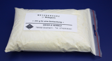 500 g feines Metzgerharz / Brühpech